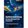 Spieleentwicklung mit dem Microsoft XNA Framework: Einstieg und professioneller Einsatz