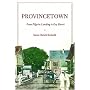 Provincetown: From Pilgrim Landing to Gay Resort (American History and Culture)