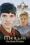Merlin: The Death of Arthur
