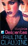 Pauline und Claudine - Virginie Despentes