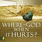 Where Is God When It Hurts? | [Philip Yancey]