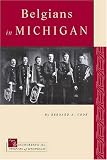 Belgians in Michigan (Discovering the Peoples of Michigan Series)