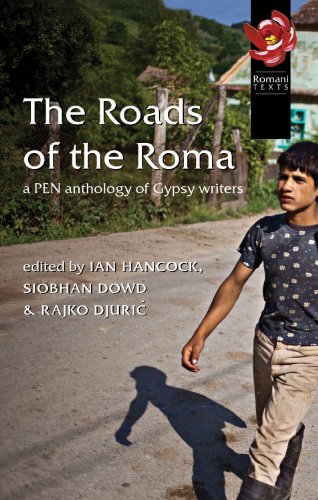 The Roads of the Roma: A PEN Anthology of Gypsy Writers (Pen American Center's Threatened Literature Series)