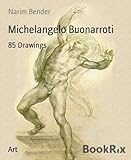 Michelangelo Buonarroti: 85 Drawings