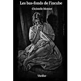 Les Bas-Fonds De L'incubepar Les bas-fonds de...
