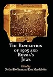 The Revolution of 1905 and Russia's Jews