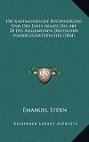 Die Kaufmannische Buchfuhrung Und Der Erste Absatz Des Art 28 Des Allgemeinen Deutschen Handelsgesetzbuches (1864)