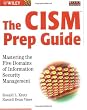 The CISM Prep Guide: Mastering the Five Domains of Information Security Management