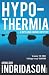 Hypothermia (Reykjavik Murder Mysteries 6)