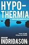 Hypothermia (Reykjavik Murder Mysteries 6)