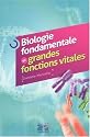 Biologie fondamentale et grandes fonctions vitales