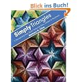 Simply Triangles: 11 Deceptively Easy Quilts Featuring Stars, Daisies & Pinwheels