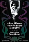 The Seven Addictions and Five Professions of Anita Berber: Weimar Berlin's Priestess of Depravity