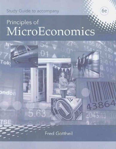 Study Guide for Gottheil's Principles of Microeconomics, 6th by Gottheil Fred M. (2009-08-06) Paperback