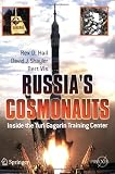 Russia s Cosmonauts: Inside the Yuri Gagarin Training Center (Springer Praxis Books / Space Exploration)