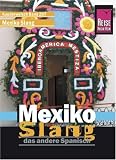 Mexiko Slang, das andere Spanisch. Wort für Wort. Kauderwelsch