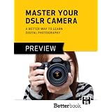 Master Your DSLR Camera: A Better Way to Learn Digital Photography [PREVIEW] ~ David Becker
