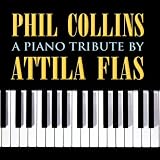 Phil Collins: A Piano Tribute By Attila Fias ( Audio CD ) - B000EVHNUU