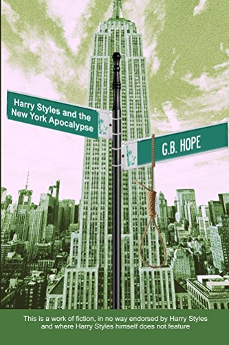 Harry Styles and the New York Apocalypse, by G. B. Hope