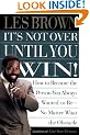 It's Not over until You Win