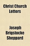 Christ Church Letters (Volume 19); A Volume of Mediaeval Letters Relating to the Affairs of the Priory of Christ Church Canterbury