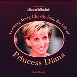 Learning about Charity from the Life of Princess Diana (Heroes of the 20th Century)