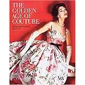 The Golden Age of Couture (Paris and London 1947-57) (Paperback)
