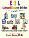 ESL Games and Classroom Activities: An Interactive Activity Book for All Ages