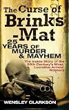 The Curse of Brinks-Mat: Twenty-five Years of Murder and Mayhem - The Inside Story of the 20th Centurys Most Lucrative Armed Robbery