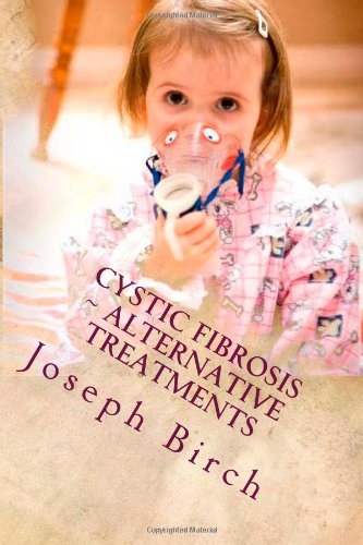Cystic Fibrosis ~ Alternative treatments