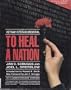 To Heal a Nation: The Vietnam Veterans Memorial/10th Anniversary Edition