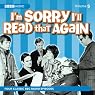 I'm Sorry I'll Read That Again: Volume Five