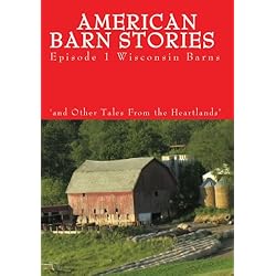 American Barn Stories and Other Tales From the Heartlands Episode 1