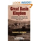 Click here to buy Great Basin Kingdom: An Economic History of the Latter-day Saints, 1830-1900, New Edition by  Leonard J. Arrington and Ronald W. Walker.