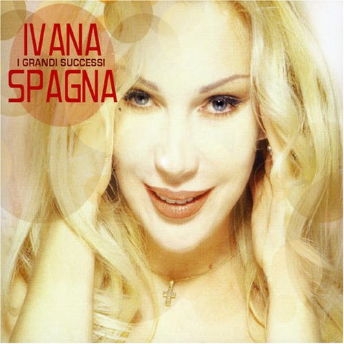 Ivana Spagna - Ivana Spagna - Zortam Music