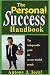 The Personal Success Handbook: How to Achieve Personal Excellence, and Lead yourself to Wealth, Health and Hapiness