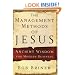 The Management Methods of Jesus: Ancient Wisdom for Modern Business