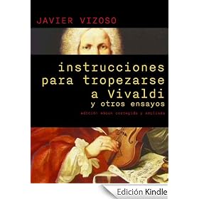 Instrucciones para tropezarse a Vivaldi y otros ensayos
