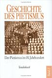 Books : Geschichte des Pietismus, 4 Bde., Bd.2, Der Pietismus im achtzehnten Jahrhundert