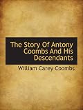 The Story Of Antony Coombs And His Descendants