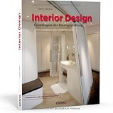 Interior design - Grundlagen der Raumgestaltung: Ein Handbuch und Karriereguide