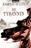 Karen Miller: Die Tyrannin