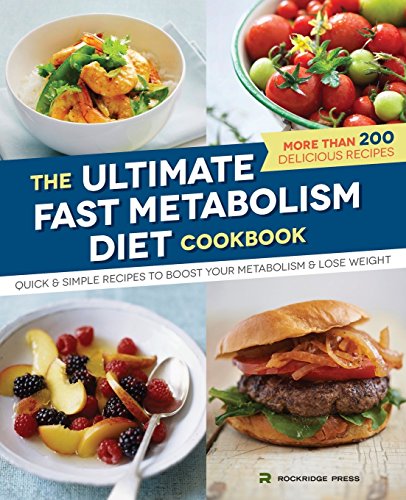 The Ultimate Fast Metabolism Diet Cookbook: Quick and Simple Recipes to Boost Your Metabolism and Lose Weight by Rockridge Press (2014) Paperback