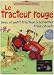Le tracteur rouge : Avec un petit tracteur à remonter, trois circuits Le tracteur rouge : Avec un petit tracteur à remonter, trois circuits