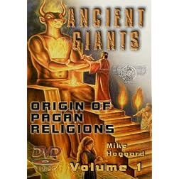 Ancient Giants: Origin of All Pagan Mystery Religions - Babylon - Vol 1 of 3