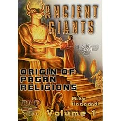 Ancient Giants: Origin of All Pagan Mystery Religions - Babylon - Vol 1 of 3