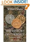 The History of Currency: 1252 to 1894: Being an Account of the Gold and Silver Monies and Monetary Standards of Europe and America, together with an ... and National Progress and Well-being