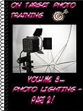 On Target Photo Training: Volume 8 - Photo Lighting Part 2