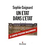 Un Etat dans l'Etat : Le contre-pouvoir ma�onniquepar Sophie Coignard