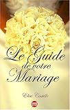 Le guide de votre mariage